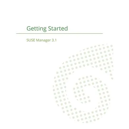 SUSE Manager 3.1: Getting Started Guide - Paperback