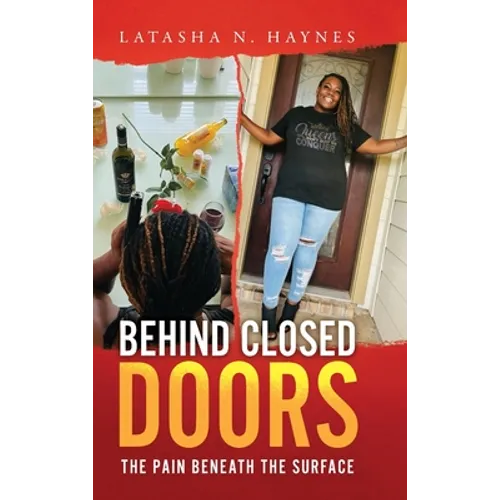 Behind Closed Doors: The Pain Beneath the Surface - Hardcover