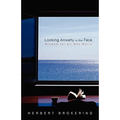 Looking Anxiety in the Face: Wisdom for All Who Worry - Paperback