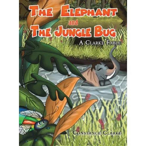 The Elephant and the Jungle Bug - Hardcover