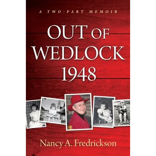 Out of Wedlock, 1948: A Two-Part Memoir - Paperback