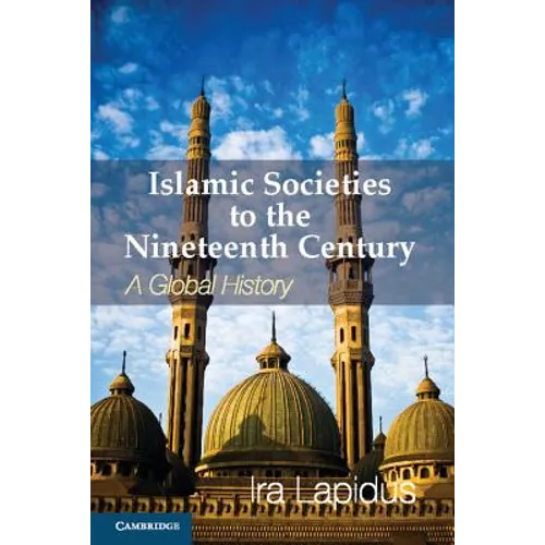 Islamic Societies to the Nineteenth Century - Paperback