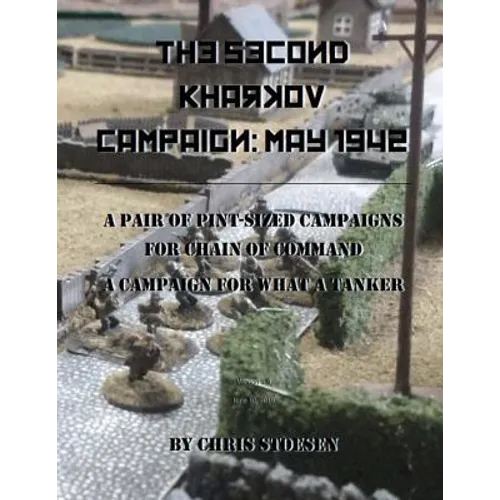 The Second Kharkov Campaign: May 1942: A Pair of Pint-Sized Campaigns for Chain of Command A Campaign for What a Tanker - Paperback