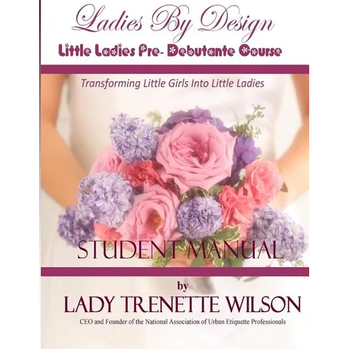 Ladies By Design Little Ladies Pre-Debutante Course: Student Manual - Paperback
