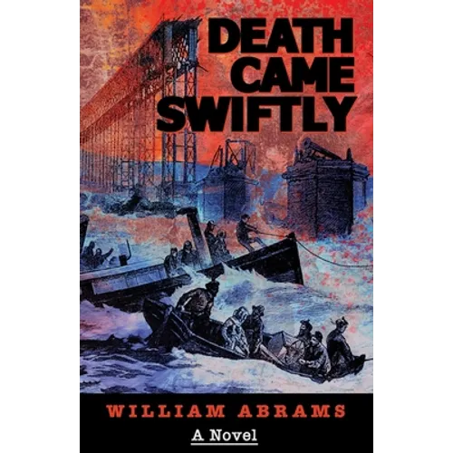 Death Came Swiftly: A Novel About the Tay Bridge Disaster of 1879 - Paperback