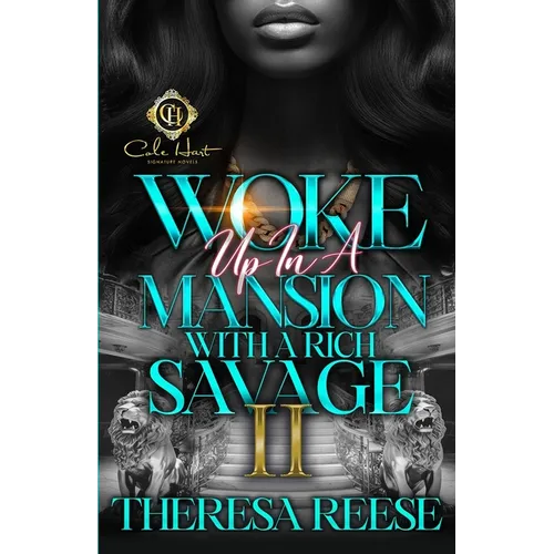 Woke Up In A Mansion With A Rich Savage 2: An African American Romance - Paperback