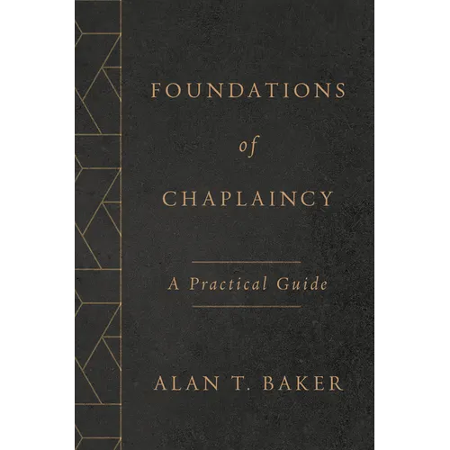 Foundations of Chaplaincy: A Practical Guide - Paperback