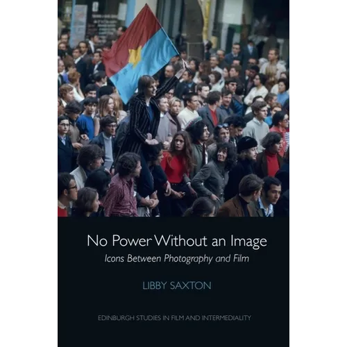 No Power Without an Image: Icons Between Photography and Film - Paperback