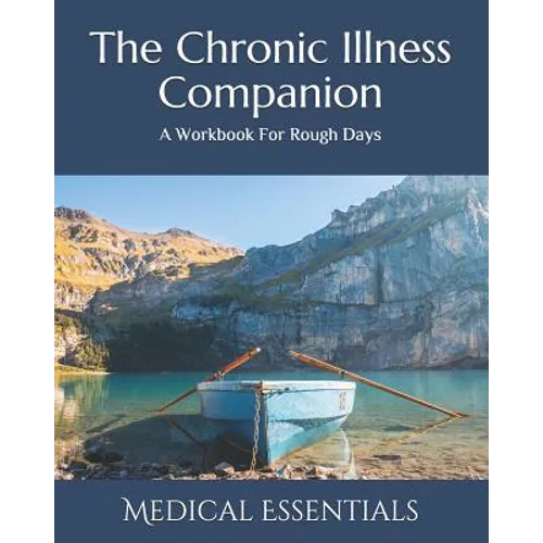The Chronic Illness Companion: A Self-Care Workbook - Paperback