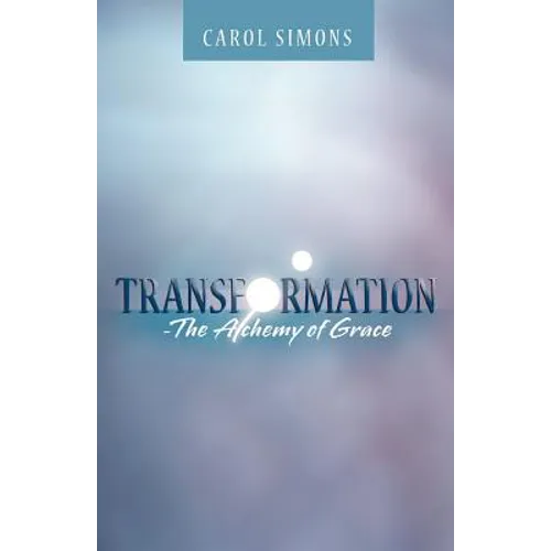 Transformation - The Alchemy of Grace - Paperback