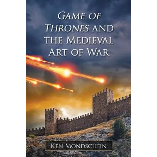 Game of Thrones and the Medieval Art of War - Paperback