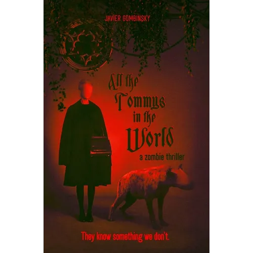All the Tommys in the World: A zombie thriller - Paperback
