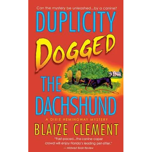 Duplicity Dogged the Dachshund: The Second Dixie Hemingway Mystery - Paperback