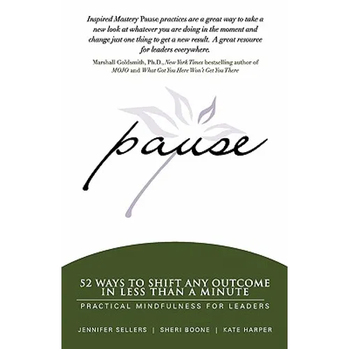 Pause: 52 Ways to Shift Any Outcome in Less Than a Minute - Paperback