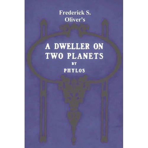 A Dweller on Two Planets: Or, the Dividing of the Way - Paperback