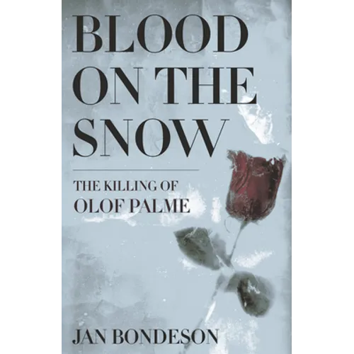 Blood on the Snow: The Killing of Olof Palme - Paperback