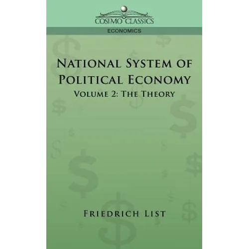 National System of Political Economy - Volume 2: The Theory - Paperback