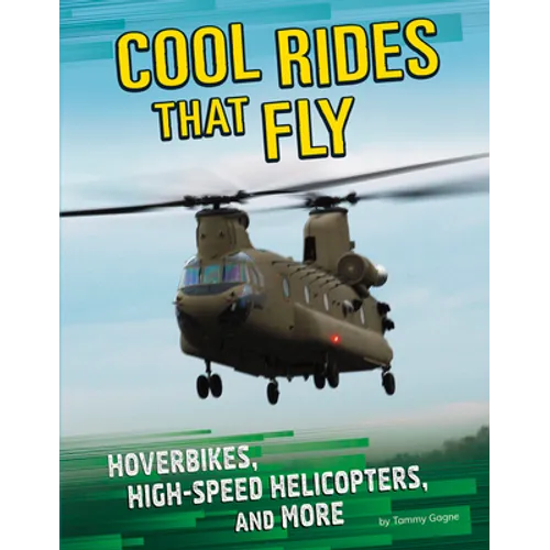 Cool Rides That Fly: Hoverbikes, High-Speed Helicopters, and More - Hardcover
