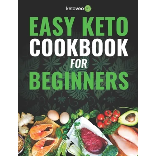 Easy Keto Cookbook for Beginners: 150 Quick & Easy, 5 Ingredient Keto Diet Recipes - Paperback