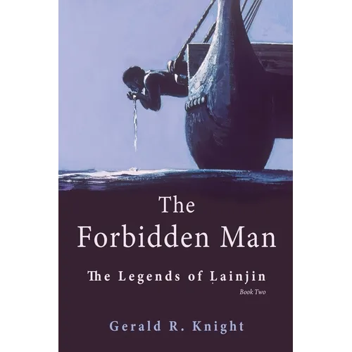 The Forbidden Man: The Legends of Lainjin, Book Two - Paperback
