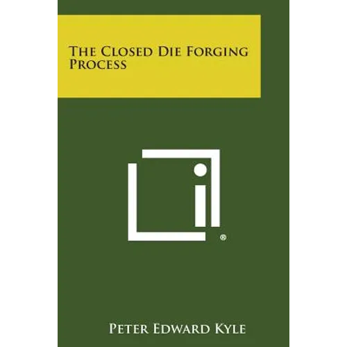 The Closed Die Forging Process - Paperback