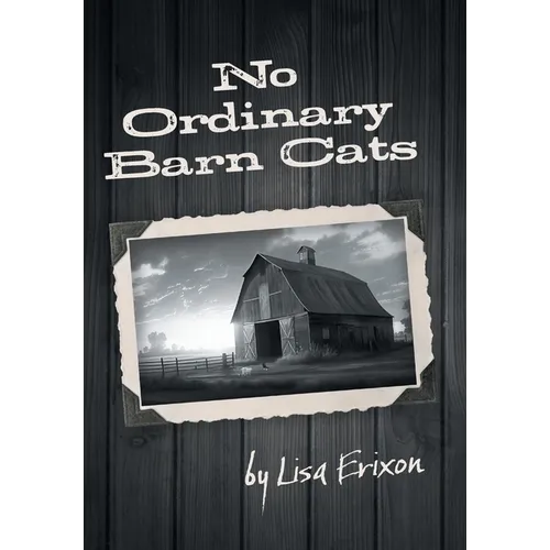 No Ordinary Barn Cats - Hardcover