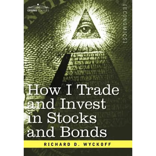 How I Trade and Invest in Stocks and Bonds - Hardcover