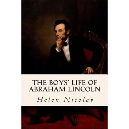 The Boys' Life of Abraham Lincoln - Paperback