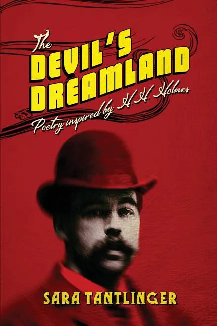 The Devil's Dreamland: Poetry Inspired by H.H. Holmes - Paperback