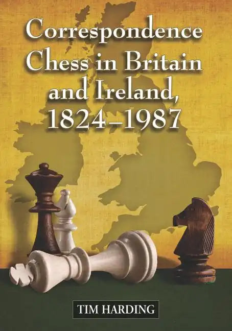 Correspondence Chess in Britain and Ireland, 1824-1987 - Paperback