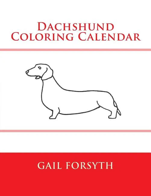 Dachshund Coloring Calendar - Paperback