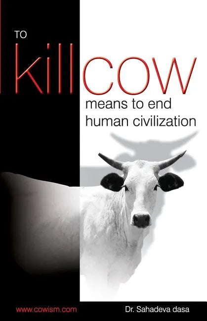 To Kill Cow Means To End Human Civilization - Paperback