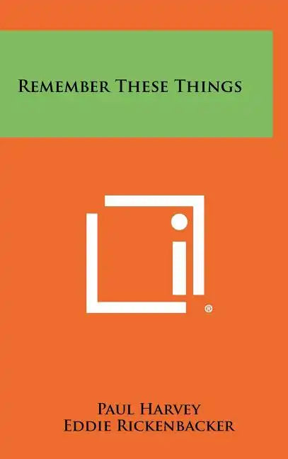 Remember These Things - Hardcover