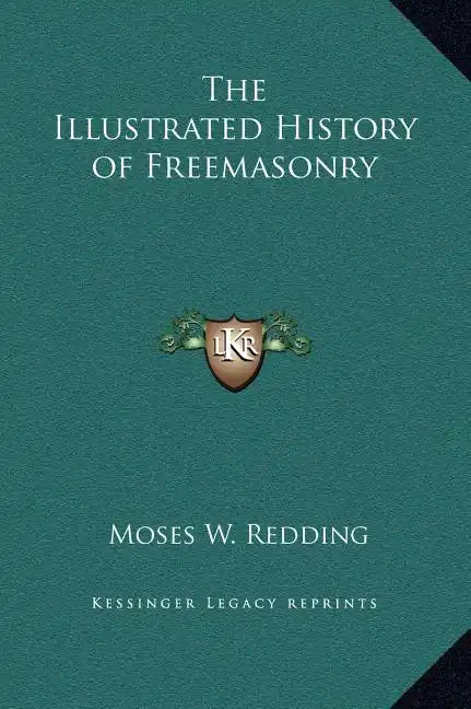 The Illustrated History of Freemasonry - Hardcover