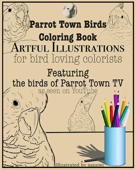 Parrot Town Birds Coloring Book: Artful Illustrations for Bird Loving Colorists - Paperback