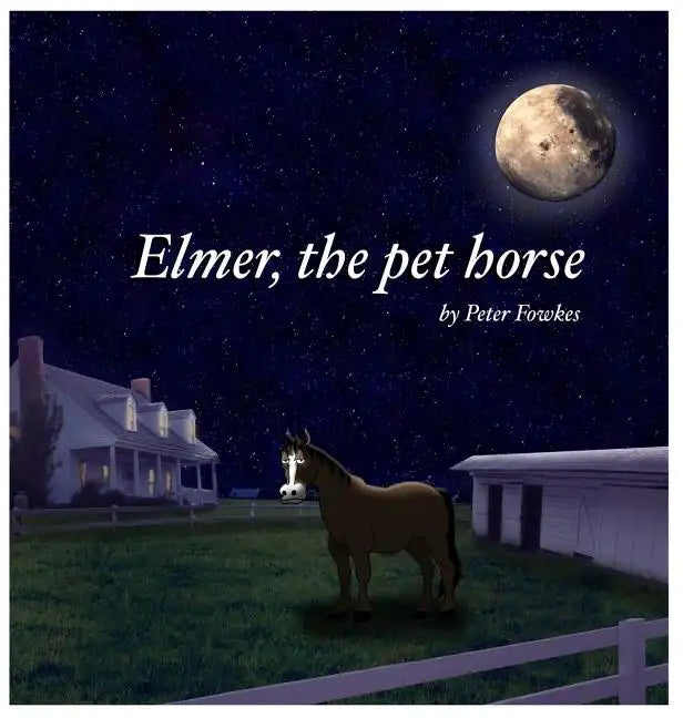 Elmer, The Pet Horse: A Beyond the Blue Barn Book - Hardcover