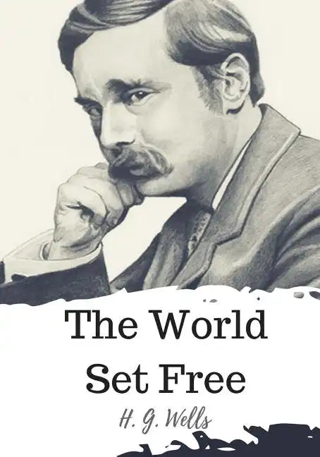 The World Set Free - Paperback