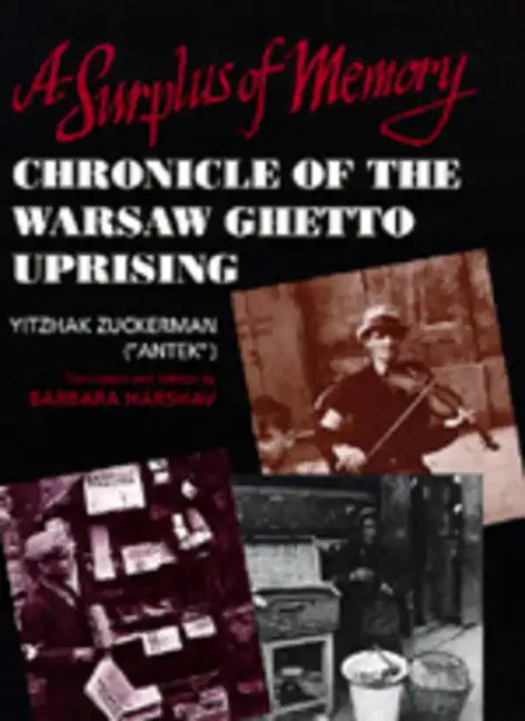 A Surplus of Memory: Chronicle of the Warsaw Ghetto Uprising - Hardcover