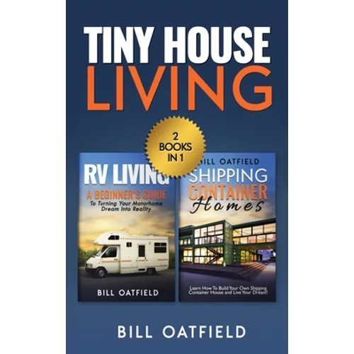 Tiny House Living: RV Living & Shipping Container Homes - Hardcover