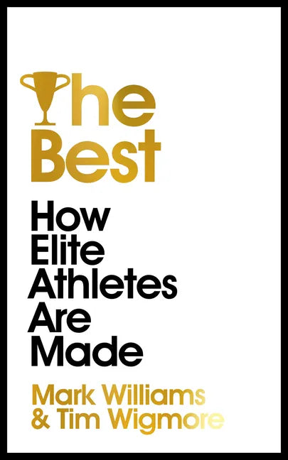 The Best: How Elite Athletes Are Made - Paperback