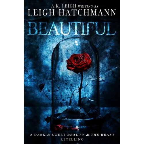 Beautiful: A dark and sweet, modern Beauty and the Beast retelling - Paperback