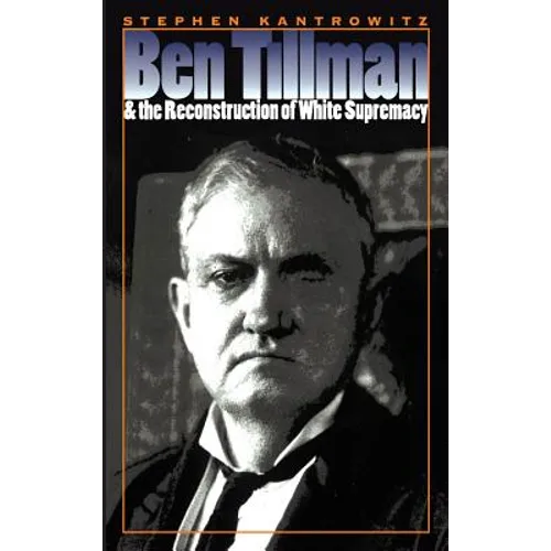 Ben Tillman and the Reconstruction of White Supremacy - Paperback