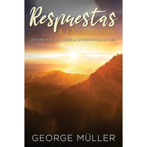 Respuestas a la Oración: Historias Reales sobre la Intervención Divina - Paperback