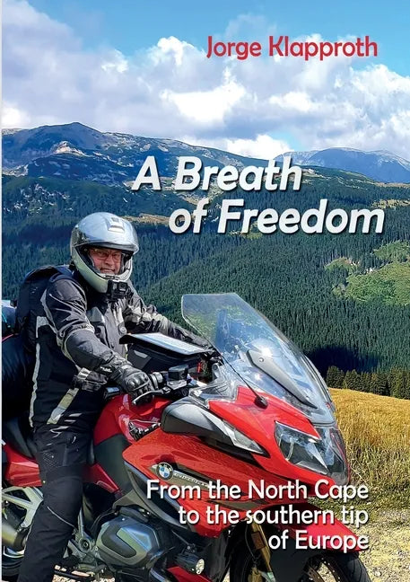 A Breath of Freedom: By motorbike from the North Cape to the southern tip of Europe - Paperback