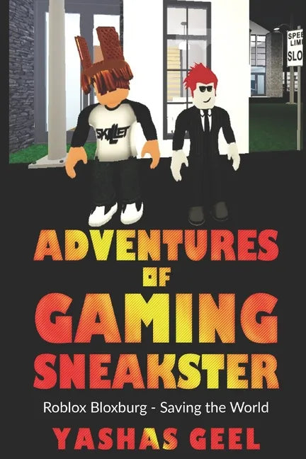 Adventures of Gaming Sneakster: Roblox Bloxburg: Saving the World - Paperback