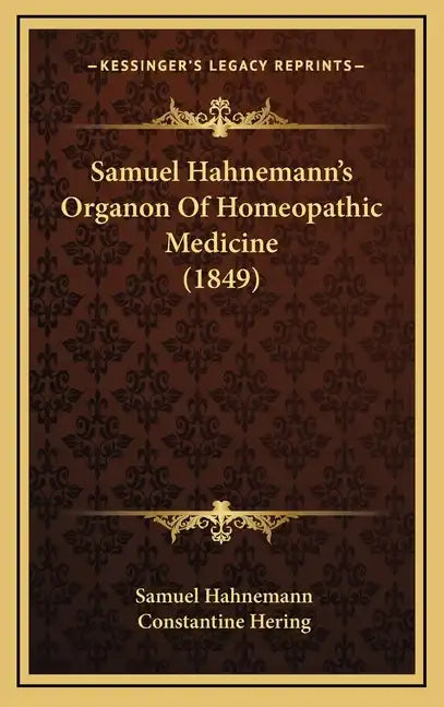 Samuel Hahnemann's Organon Of Homeopathic Medicine (1849) - Hardcover
