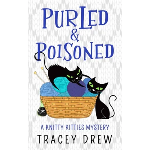 Purled and Poisoned: (A Humorous & Heart-warming Cozy Mystery) - Paperback