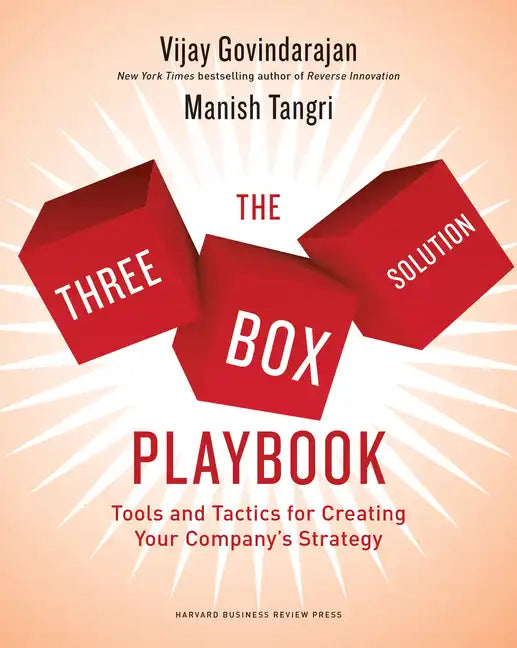 The Three-Box Solution Playbook: Tools and Tactics for Creating Your Company's Strategy - Paperback