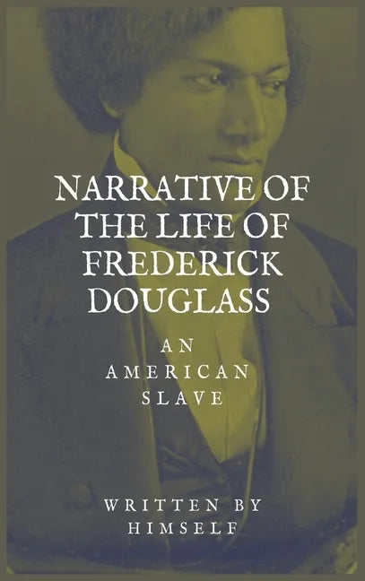 Narrative of the life of Frederick Douglass, an American Slave - Hardcover