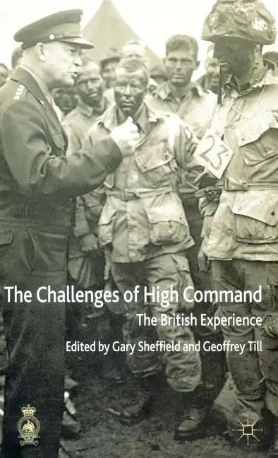The Challenges of High Command: The British Experience - Hardcover